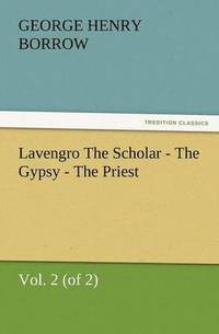 bokomslag Lavengro the Scholar - The Gypsy - The Priest, Vol. 2 (of 2)
