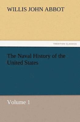 bokomslag Naval History of the United States Volume 1