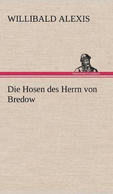 bokomslag Die Hosen Des Herrn Von Bredow