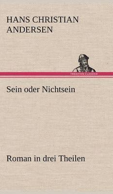 Hans Christian Andersen - Sein Oder Nichtsein, Inbunden