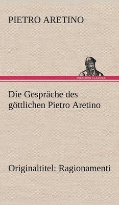 bokomslag Die Gesprache Des Gottlichen Pietro Aretino