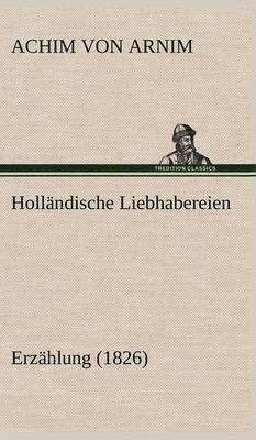 Hollandische Liebhabereien