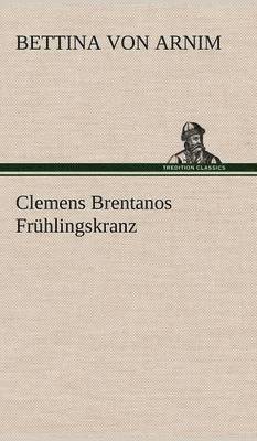 bokomslag Clemens Brentanos Fruhlingskranz