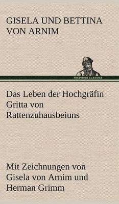 Das Leben Der Hochgrafin Gritta Von Rattenzuhausbeiuns 1