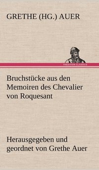 bokomslag Bruchstucke Aus Den Memoiren Des Chevalier Von Roquesant