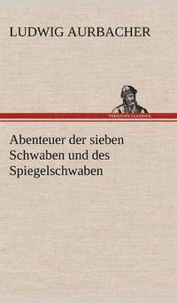 bokomslag Abenteuer Der Sieben Schwaben Und Des Spiegelschwaben