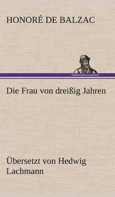 Honore De Balzac - Frau Von Dreissig Jahren, Inbunden