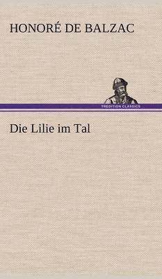 Honore De Balzac - Lilie Im Tal, Inbunden