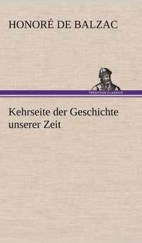 bokomslag Kehrseite Der Geschichte Unserer Zeit