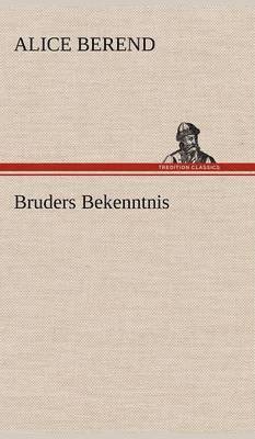 Bruders Bekenntnis 1