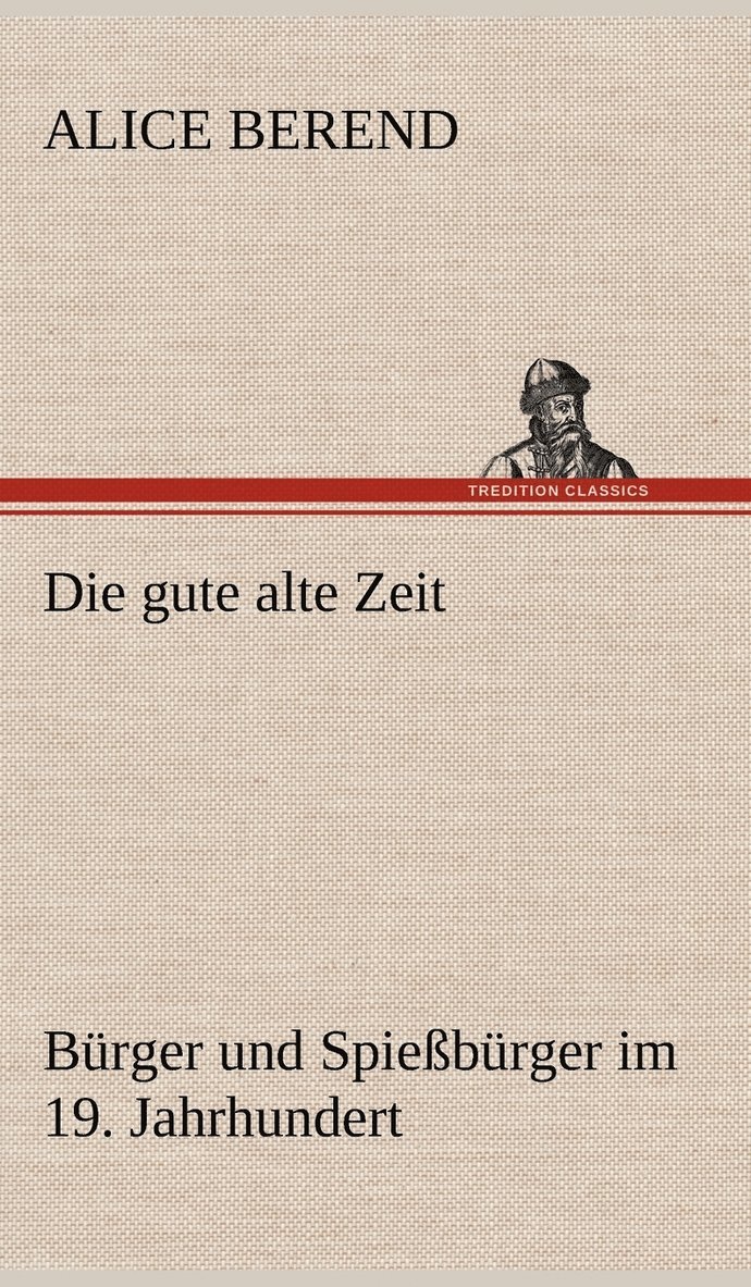 Die Gute Alte Zeit 1