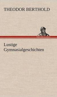 bokomslag Lustige Gymnasialgeschichten