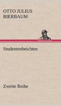 bokomslag Studentenbeichten. Zweite Reihe