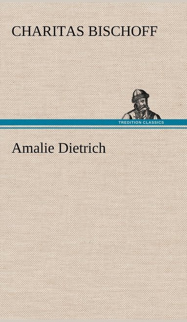 bokomslag Amalie Dietrich