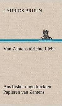 bokomslag Van Zantens Torichte Liebe