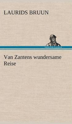 bokomslag Van Zantens Wundersame Reise