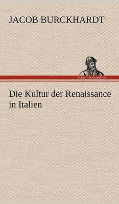 bokomslag Die Kultur Der Renaissance in Italien