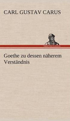 Goethe Zu Dessen Naherem Verstandnis 1