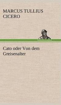 bokomslag Cato Oder Von Dem Greisenalter