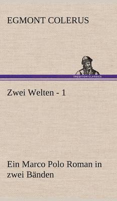 Egmont Colerus - Zwei Welten - 1, Inbunden
