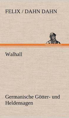 Walhall. Germanische Gotter- Und Heldensagen 1