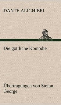 bokomslag Gottliche Komodie - Ubertragungen Von Stefan George
