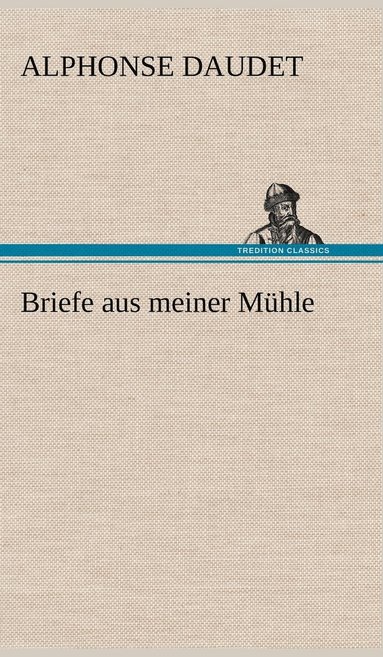 bokomslag Briefe Aus Meiner Muhle