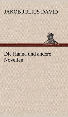 Die Hanna Und Andere Novellen 1