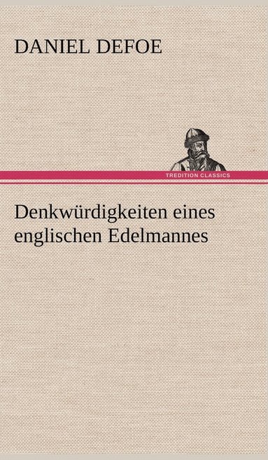 bokomslag Denkwurdigkeiten Eines Englischen Edelmannes