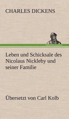 bokomslag Leben Und Schicksale Des Nicolaus Nickleby Und Seiner Familie. Ubersetzt Von Carl Kolb