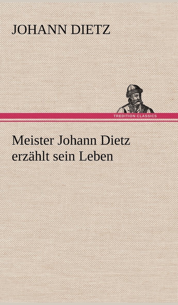 Meister Johann Dietz Erzahlt Sein Leben 1