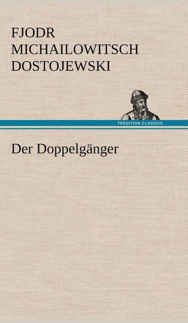 Fjodr Michailowitsch Dostojewski - Doppelganger, Inbunden
