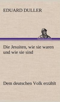 bokomslag Jesuiten, Wie Sie Waren Und Wie Sie Sind