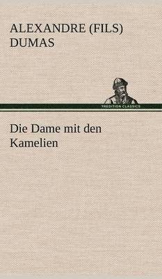 Alexandre Dumas, Jr. Dumas, Alexandre, Alexandre (Fils) Dumas - Dame Mit Den Kamelien, Inbunden