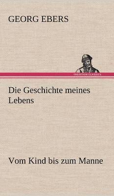 Die Geschichte Meines Lebens 1