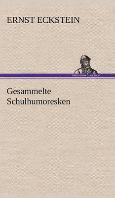 Gesammelte Schulhumoresken 1