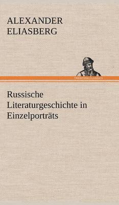 Alexander Eliasberg - Russische Literaturgeschichte in Einzelportrats, Inbunden