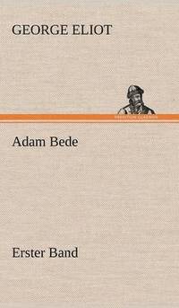 bokomslag Adam Bede - Erster Band