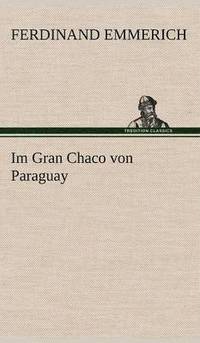 bokomslag Im Gran Chaco Von Paraguay