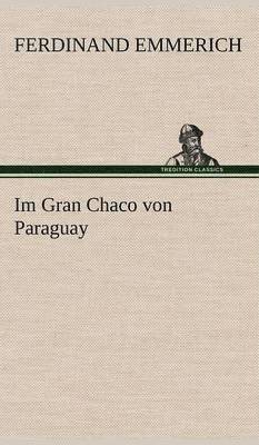 bokomslag Im Gran Chaco Von Paraguay