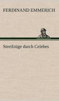 bokomslag Streifzuge Durch Celebes