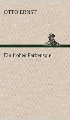 bokomslag Ein Frohes Farbenspiel