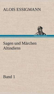 Sagen Und Marchen Altindiens, Band 1