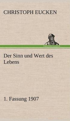 bokomslag Der Sinn Und Wert Des Lebens. 1. Fassung 1907