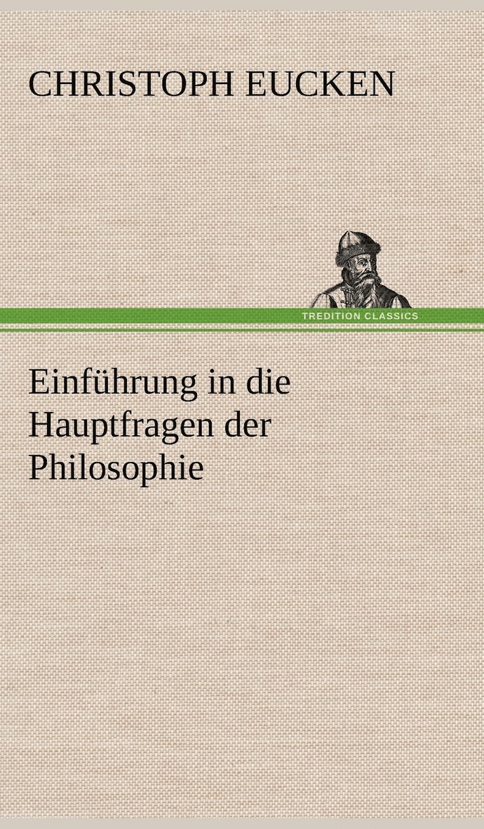 Einfuhrung in Die Hauptfragen Der Philosophie