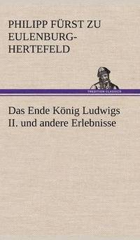 bokomslag Ende Konig Ludwigs II. Und Andere Erlebnisse