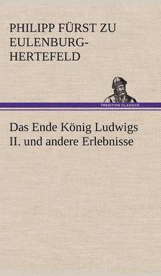 bokomslag Ende Konig Ludwigs II. Und Andere Erlebnisse