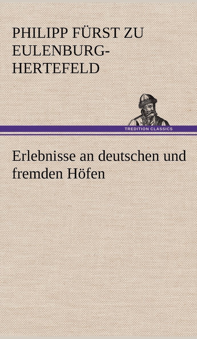 Erlebnisse an Deutschen Und Fremden Hofen 1