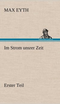 bokomslag Im Strom Unsrer Zeit - Erster Teil