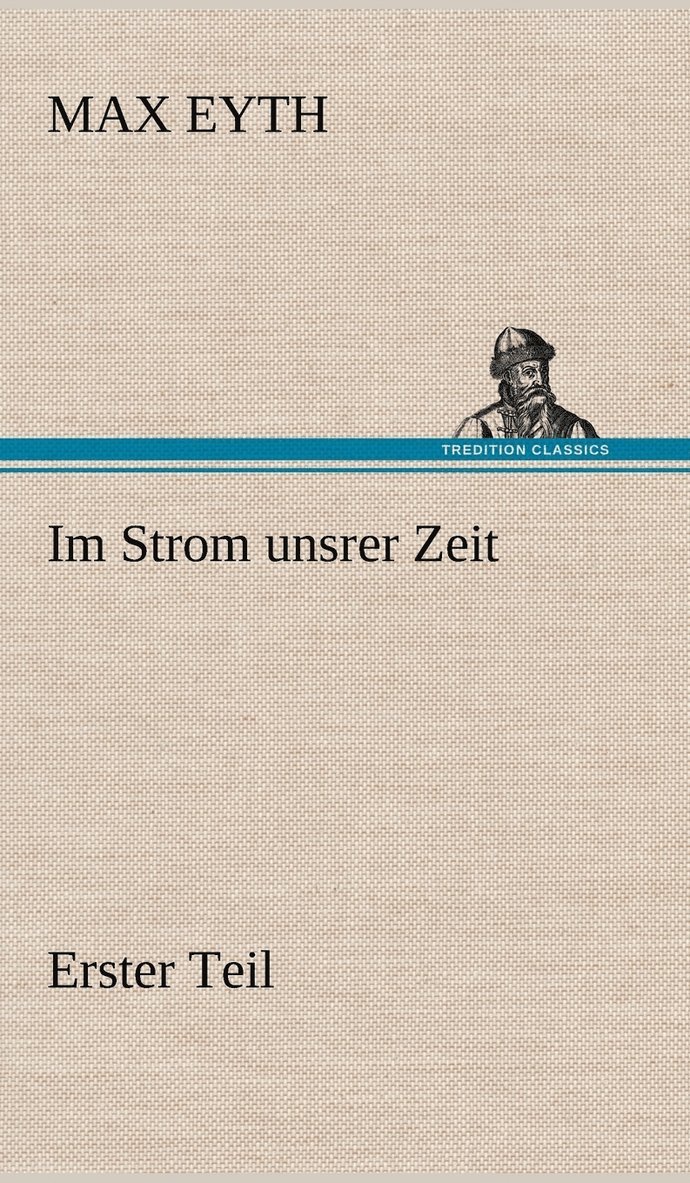 Im Strom Unsrer Zeit - Erster Teil 1